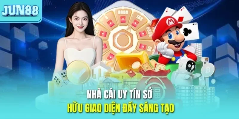 Nhà cái JUN88 uy tín sở hữu giao diện đầy sáng tạo